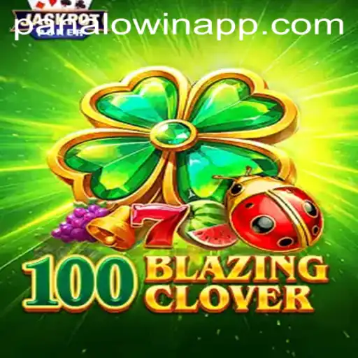 Exploring the World of 100BlazingClover: A Thrilling Adventure with Panalo.Win